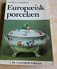 Europæisk porcelæn af Gunilla Eriksson.Illustreret håndbog på 175 sider i fin stand.